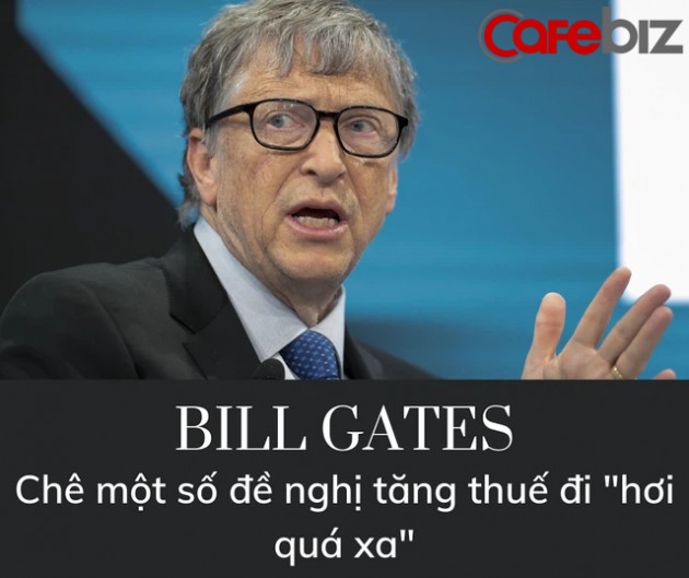  Mỹ tăng thuế nhà giàu để chống dịch Covid-19, tỷ phú Bill Gates chê hơi cao - Ảnh 1.