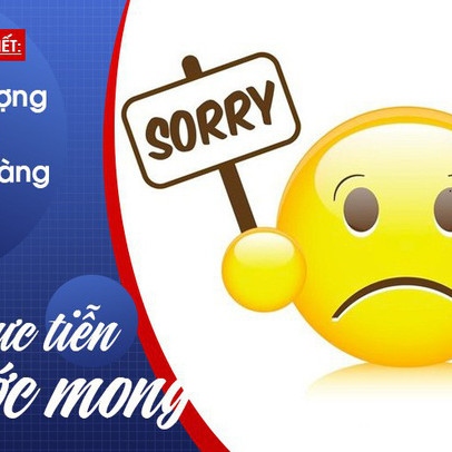 Ngân hàng ơi, xin đừng lạm dụng từ "xin lỗi" mãi vậy!