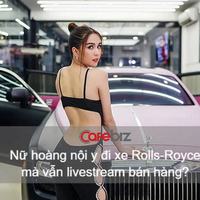 Ngọc Trinh livestream bán hàng mua Rolls Royce 30 tỉ, ở nhà 50 tỉ: “Tôi không thấy mình tầm thường khi phải livestream bán hàng. Có làm thì mới có ăn”