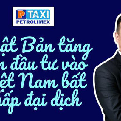 Nhật Bản tăng vốn đầu tư vào Việt Nam bất chấp đại dịch