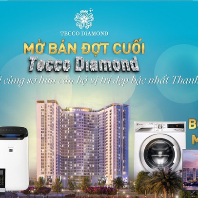 Nhiều ưu đãi lớn trong sự kiện mở bán đợt cuối chung cư Tecco Diamond