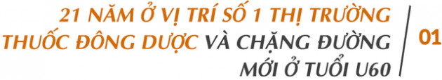 Nữ tướng ngành dược Vũ Thị Thuận: Hành trình 21 năm ở vị trí số 1 thị trường đông dược hiện đại và chặng đường mới ở tuổi U70 - Ảnh 1.