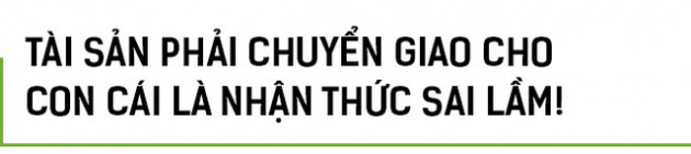 Ông chủ doanh nghiệp Tiến Nông: Tại sao lại phải giao tài sản cho con nếu chúng không tiếp nối sự nghiệp gia đình? - Ảnh 9.