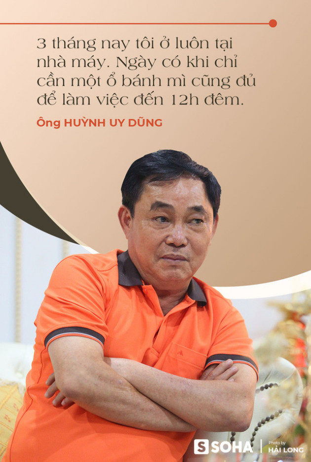 Ông Huỳnh Uy Dũng: Chuyện ông Yên đã có bà xã xử lý, 3 tháng nay tôi ở lại nhà máy, ngày có khi chỉ ăn 1 ổ bánh mì làm tới 12h đêm - Ảnh 1.