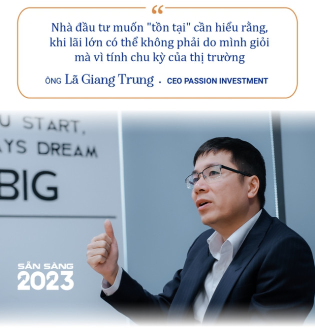 Ông Lã Giang Trung: Sau khi thị trường tạo đáy, 2 năm tiếp theo sẽ là “cơ hội vàng” để kiếm tiền - Ảnh 10.