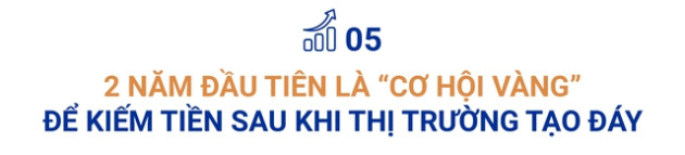 Ông Lã Giang Trung: Sau khi thị trường tạo đáy, 2 năm tiếp theo sẽ là “cơ hội vàng” để kiếm tiền - Ảnh 9.