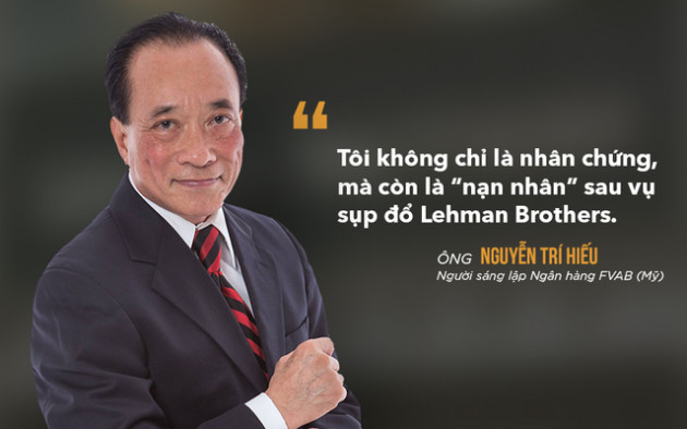 Ông Nguyễn Trí Hiếu: Tôi không chỉ là nhân chứng, còn là nạn nhân sau sự kiện Lehman Brothers - Ảnh 3.