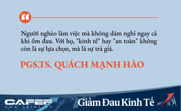 PGS.TS Quách Mạnh Hào: Người nghèo có thể không biết tăng trưởng là gì, nhưng họ rất rõ đóng cửa kinh tế khiến cuộc sống khó khăn như nào! - Ảnh 3.