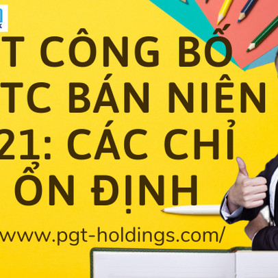 PGT Holdings công bố BCTC 6 tháng đầu năm 2021: Các chỉ số ổn định