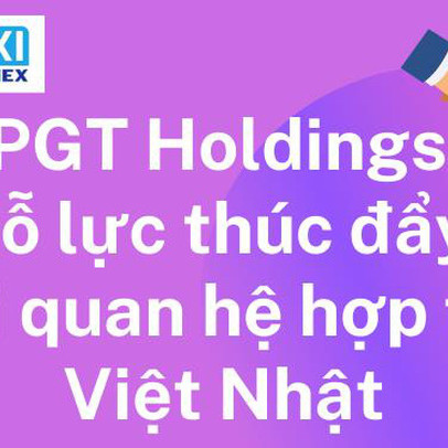 PGT Holdings nỗ lực thúc đẩy mối quan hệ hợp tác Việt Nhật