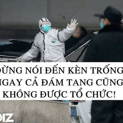 Phận người Trung Quốc chết vì virus corona: Không được tổ chức đám tang, người nhà không được phép nhìn mặt lần cuối và tiếp xúc cho đến khi hỏa thiêu xong