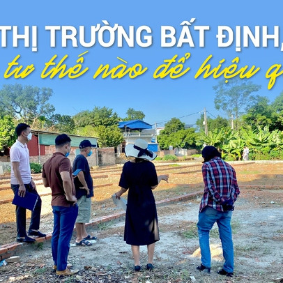 Quy tắc đầu tư bất động sản trong giai đoạn thị trường bất định