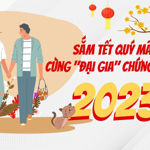 Sắm Tết Quý Mão 2023 cùng "đại gia" chứng khoán