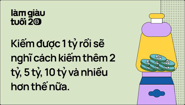 Sau khi kiếm được 1 tỷ đầu tiên, tuổi trẻ sẽ hài lòng tận hưởng hay xắn tay lên để TIỀN ĐẺ RA TIỀN?