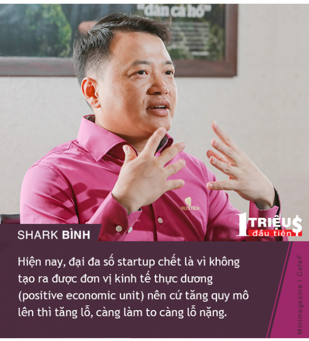 Shark Bình: Sau khi kiếm được 1 triệu USD rồi nhiều hơn nữa, tôi vẫn tiếp tục Startup - Ảnh 7.