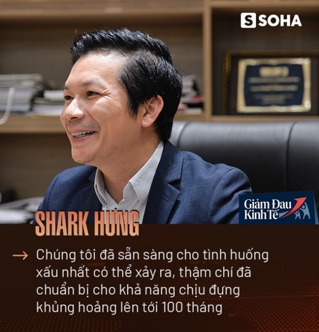 Shark Hưng: Chúng tôi đã chuẩn bị cho khả năng chịu đựng khủng hoảng lên tới 100 tháng! - Ảnh 3.