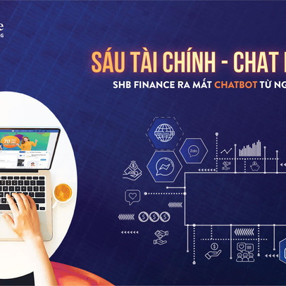 SHB Finance ra mắt Chatbot “Sáu Tài chính” phục vụ khách hàng mọi lúc mọi nơi