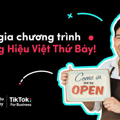 SMB trải nghiệm quảng cáo trên TikTok với chi phí tối ưu cùng Thương Hiệu Việt Thứ Bảy