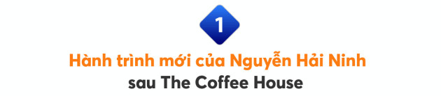 Tạm biệt The Coffee House, Nguyễn Hải Ninh muốn lập lại cuộc chơi cho thuê phòng truyền thống bằng cách nào?