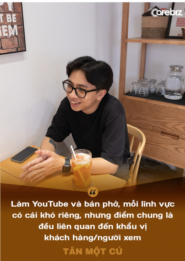  Tân Một Cú - thiếu gia nhà Phở 10 Lý Quốc Sư: Làm YouTube nghèo hơn bán phở! - Ảnh 4.