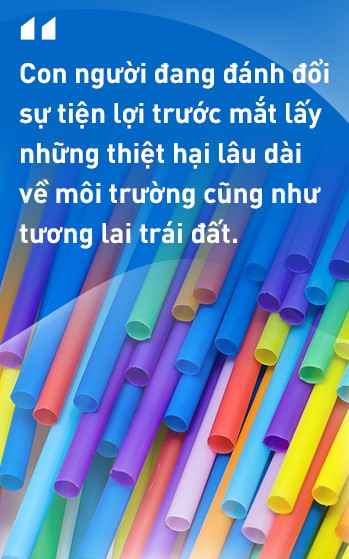 Thảm kịch từ sự tiện dụng: Đã đến lúc nhân loại phải chọn trái đất hay... trái nhựa? - Ảnh 6.