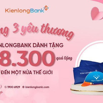 "Tháng 3 yêu thương" tưng bừng ưu đãi cùng KienlongBank