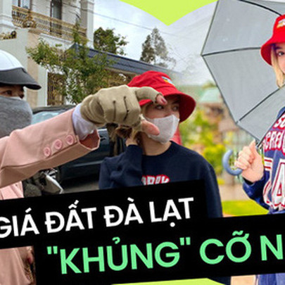 Theo Trang Nemo mua đất 20 tỷ ở khu "Phú Mỹ Hưng" Đà Lạt: BĐS đang "điên giá", cò không tiếp khách tài chính dưới 5 tỷ