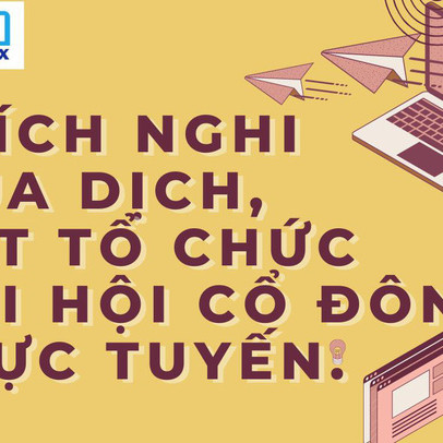 Thích nghi mùa dịch, PGT tổ chức Đại Hội Cổ Đông trực tuyến