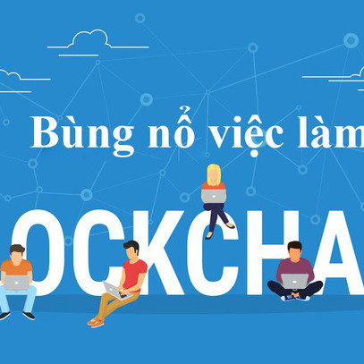 Tiền số trượt giá không phanh nhưng công việc liên quan tới Blockchain lại đang bùng nổ ở châu Á