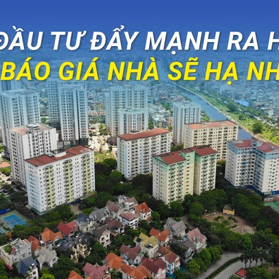 Tin vui cho người mua nhà: Chủ đầu tư đẩy mạnh ra hàng, dự báo giá nhà sẽ hạ nhiệt