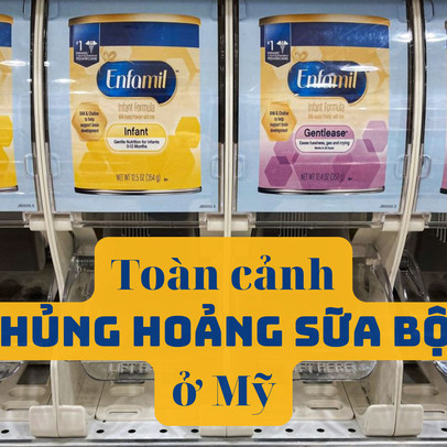 Toàn cảnh khủng hoảng sữa bột khó tin ở Mỹ: Điều gì khiến quốc gia giàu nhất thế giới thiếu thức ăn cho trẻ sơ sinh?