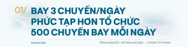 Tổng giám đốc Vietnam Airlines: Đếm từng hành khách và những việc chưa có tiền lệ trong mùa Covid-19 - Ảnh 2.