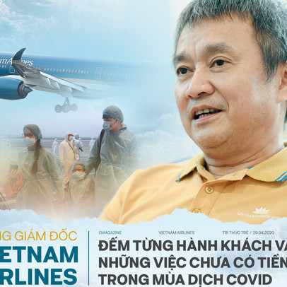 Tổng giám đốc Vietnam Airlines: Đếm từng hành khách và những việc chưa có tiền lệ trong mùa Covid-19