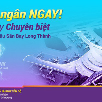 TPBank triển khai ưu đãi lớn cho nhà thầu tại dự án sân bay Long Thành