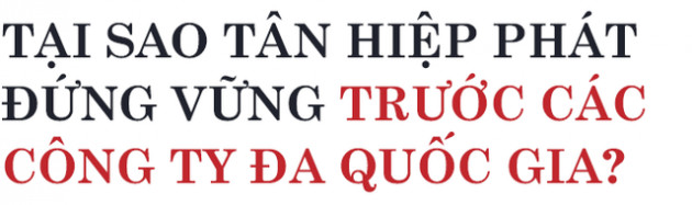 Trần Uyên Phương: Chất lượng sản phẩm tốt thôi chưa đủ, Tân Hiệp Phát còn đứng trước bài toán 30 giây của khách hàng