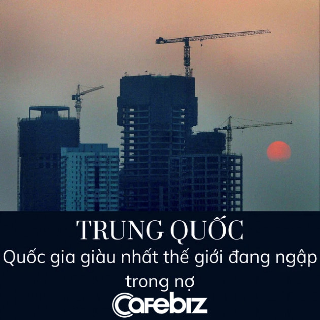 Trung Quốc vượt Mỹ: Gã nhà giàu số 1 thế giới ngập trong núi nợ ngầm 8.300 tỷ USD - Ảnh 2.