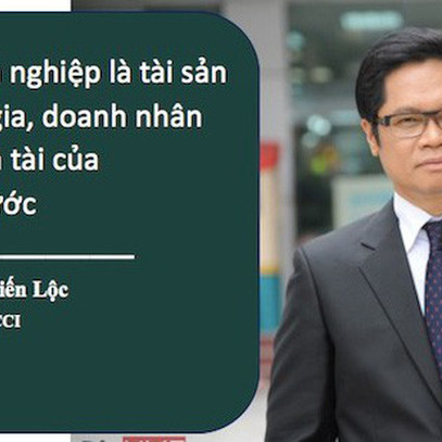 TS. Vũ Tiến Lộc: “Doanh nghiệp là tài sản quốc gia, doanh nhân là hiền tài của đất nước”