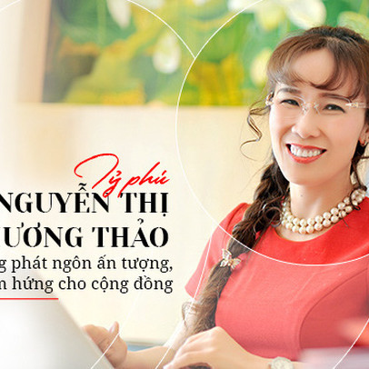 Tỷ phú Nguyễn Thị Phương Thảo & những phát ngôn ấn tượng, nguồn cảm hứng cho cộng đồng