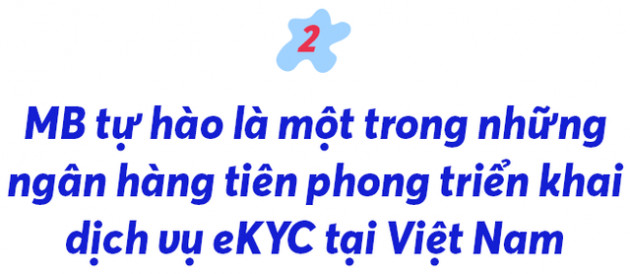 Ứng dụng công nghệ để khởi tạo cuộc sống số trong mùa Covid-19: Từ giải chạy ảo tới định danh khách hàng trực tuyến của MB - Ảnh 4.