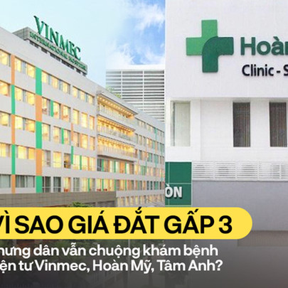 Vì sao giá đắt gấp 2-3 lần dịch vụ công nhưng các bệnh viện tư như Vinmec, FV, Hoàn Mỹ, Tâm Anh, Medlatec... vẫn ngày càng phát triển tại Việt Nam?