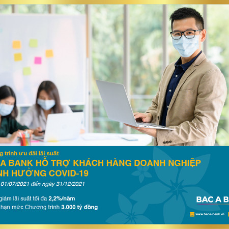 Bac A Bank ưu đãi lãi suất cho doanh nghiệp bị ảnh hưởng Covid-19