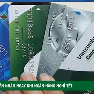 Cách chuyển tiền nhận được ngay khi ngân hàng nghỉ Tết