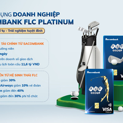 Dịch vụ tài chính ưu việt đến hệ sinh thái 5 sao của Thẻ doanh nghiệp Sacombank FLC Platinum