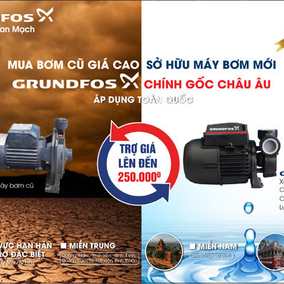 Mua bơm cũ giá cao - Sở hữu máy bơm mới Grundfos