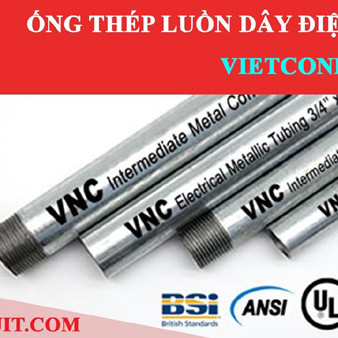 Ống thép luồn dây điện Vietconduit ‘ghi điểm’ tại nhiều công trình