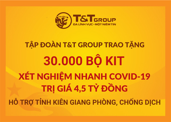 T&T Group tặng Thanh Hoá, Kiên Giang 50.000 bộ kit xét nghiệm nhanh Covid-19