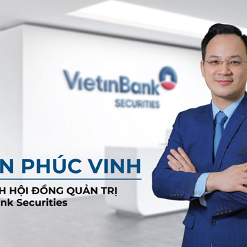 VietinBank Securities có tân Chủ tịch HĐQT và Tổng Giám đốc