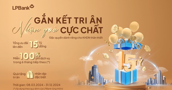 LPBank dành tặng 15 tỷ đồng tri ân Khách hàng Doanh nghiệp thân thiết
