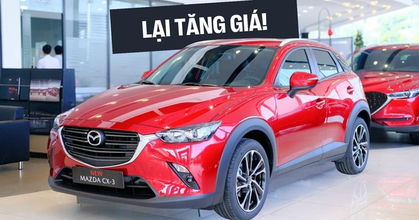 Loạt xe Mazda nhập tăng giá: CX-3 'phá' mức giá thấp kỷ lục từng xác lập, Mazda2 vẫn rẻ nhất phân khúc