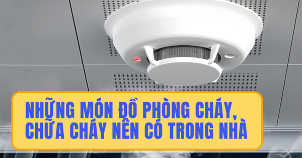 Những món đồ nhỏ gọn, rẻ tiền nhưng có thể cứu mạng cả gia đình khi gặp hỏa hoạn, người dân nên mua dự phòng!